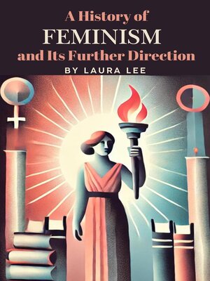 cover image of A History of Feminism and Its Further Direction